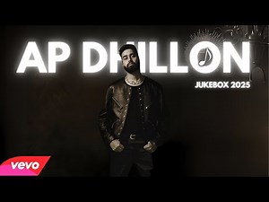 AP DHILLON JUKEBOX 2025 | New Punjabi Songs | Ap Dhillon New Songs | Ap Dhillon All Songs