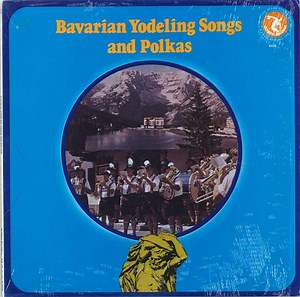 Unknown Artist - Bavarian Yodeling Songs And Polkas