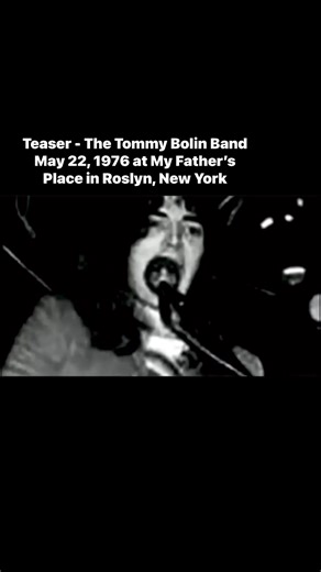Teaser - The Tommy Bolin Band May 22, 1976 at My Father’s Place in Roslyn, New York | Tommy Bolin Archives