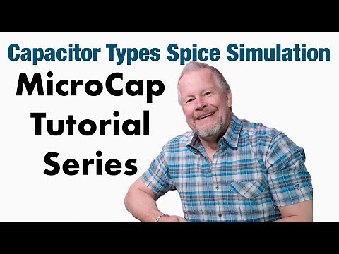 Capacitor Types in SPICE simulation - MicroCap Tutorial