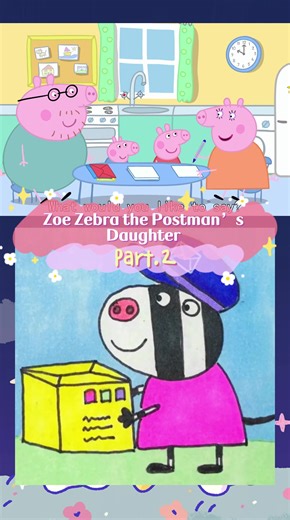 Zoe Zebra the Postman’s Daughter Part 2