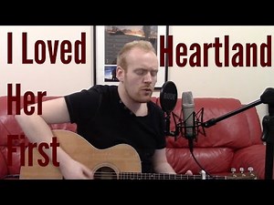 I Loved Her First - Heartland (Acoustic Guitar Cover by Ashton Tucker)
