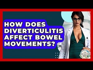 How Does Diverticulitis Affect Bowel Movements? - The Health Brief