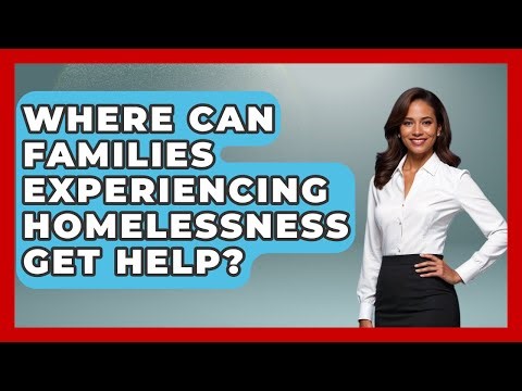 Where Can Families Experiencing Homelessness Get Help? | Social Issues For Everyone News