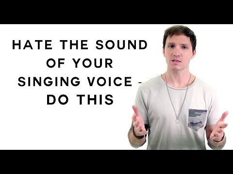 Hate The Sound Of Your Singing Voice - Do This