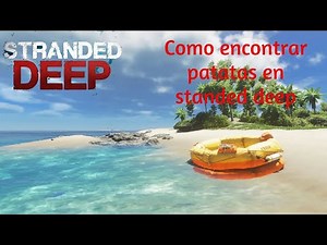 stranded deep Como encontrar patatas para combustible