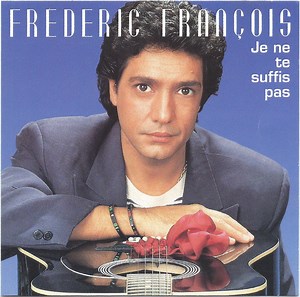 Frederic François - Je Ne Te Suffis Pas