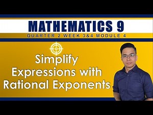 WEEK 3&4: SIMPLIFYING EXPRESSIONS WITH RATIONAL EXPONENTS