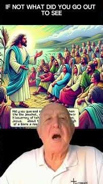 The Bible says in Matthew 11:1-19 [Jesus and John the Baptist]