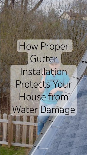 How Proper Gutter Installation Protects Your House from Water Damage