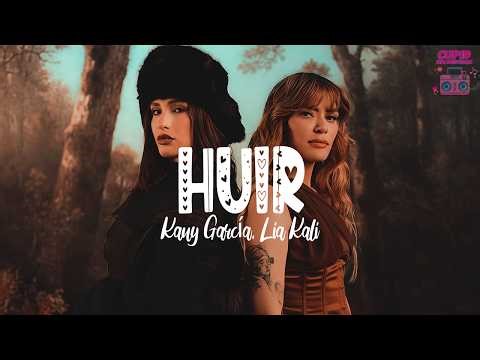 Kany García, Lia Kali - Huir (Letra)