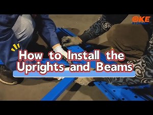 Step By Step of Installing Pallet Racking Uprights and Beams | OKE Storage