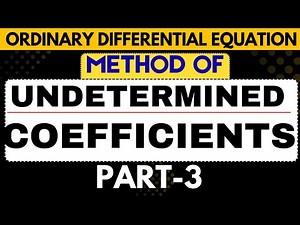 26. Method of Undetermined Coefficients Part(3) | Easy Explanation with Examples