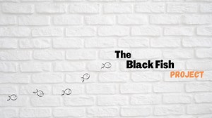 The Black Fish Project
