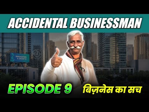 Accidental Businessman Episode 9 | Business Motivational Story | Success Story | Positive Stories