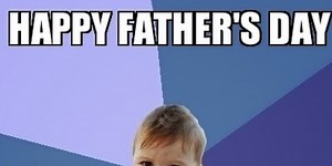 18 Funny Father's Day Memes That Are Almost As Funny As Dad Jokes