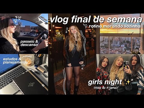 VLOG | girls night, um final de semana, estudos, rotina...