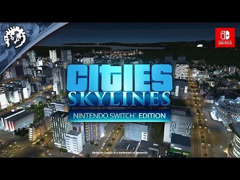 Cities: Skylines - Nintendo Switch Edition | Gameplay Trailer