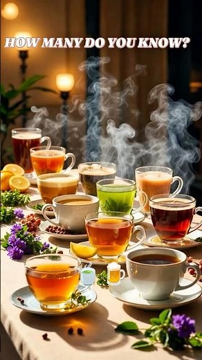 You Never Knew Tea Had So Many Types
