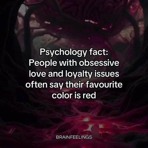 Psychology fact: People with obsessive love and loyalty issues often say their favourite color is red #Psychology #brain #mind #mindset #relatable