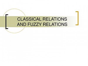 CLASSICAL RELATIONS AND FUZZY RELATIONS - SlideServe