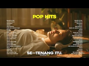 Pop Hits Indonesia 2025 — Chill, Adem & Enak Didengar Saat Santai 🍃 | Playlist by Valovadinata 🤍🎧
