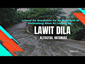 Lawit Dila, Alitagtag, Batangas | Literal Na Susubukin Ka Sa Matatarik Na Lusong At Ahon