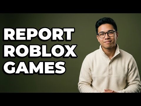 Where Do You Report Inappropriate Roblox Games?