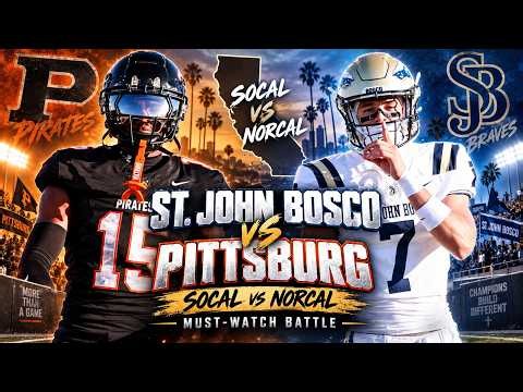 😳 ST. JOHN BOSCO vs PITTSBURG! 🔥 SOCAL vs NORCAL DELIVERS A MUST-WATCH CALIFORNIA SHOWDOWN