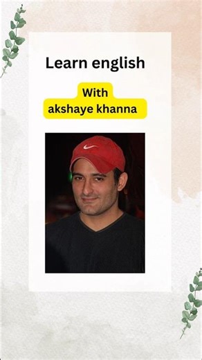Learn English with akshaye khanna.#trending #easyenglisheveryday