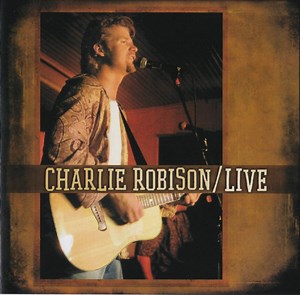 Charlie Robison - Live