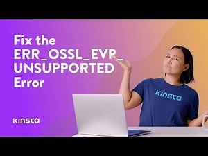 How To Fix the ERR_OSSL_EVP_UNSUPPORTED Error