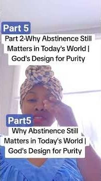 Part-5 Why Abstinence Still Matters in Today's World | God's Design for Purity