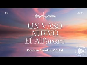 Un Vaso Nuevo- El Alfarero- Con Letra- Karaoke Católico Oficial