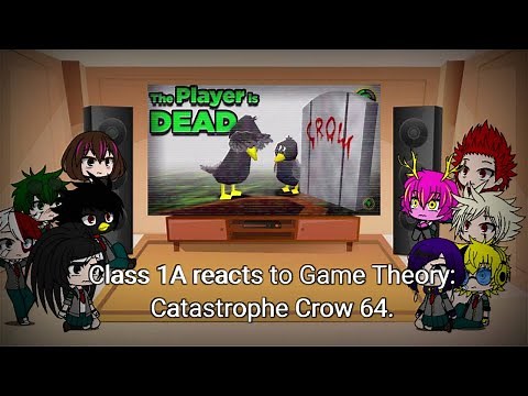 Class 1A reacts to Game Theory: Catastrophe Crow 64