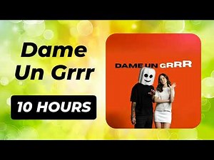 Dame Un Grrr - Kate Linn & Fantomel | 10 Hours