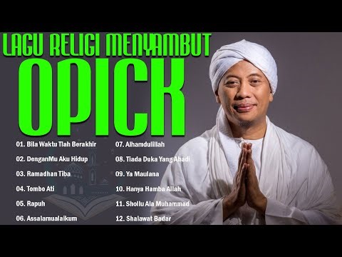 Lagu Religi Opick Terbaru 2026🌿 Album Islam Paling Menyentuh Hati - Bila Waktu Tlah Berakhir