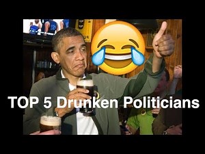 TOP 5 Drunken Politicians
