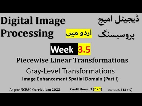 Week 3.5 | Piecewise Linear Transformations| Grey-Level Transformations | Digital Image Processing