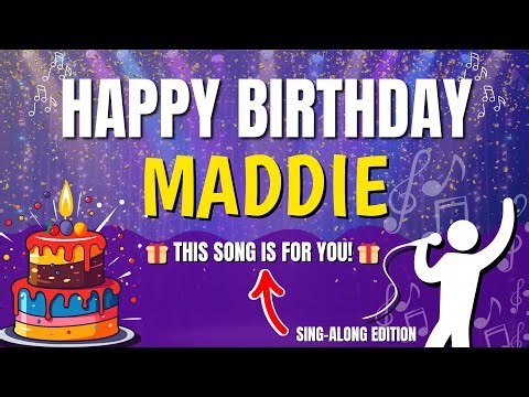 Happy Birthday Maddie 🎉 Best Birthday Song for Maddie | Sing Along with Lyrics 🥳