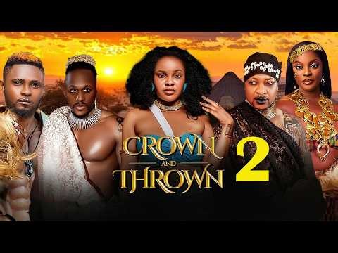 CROWN AND THROWN 2- SARIAN MARTIN, MICHAEL DAPPA, IK OGBONNA, MAURICE SAM LATEST TRENDING MOVIE
