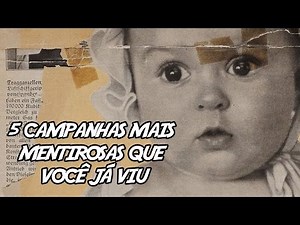 5 Campanhas mais Mentirosas que você já viu