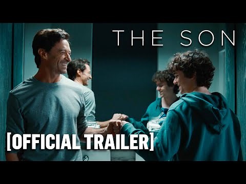 The Son - Official Teaser Trailer Starring Hugh Jackman & Laura Dern