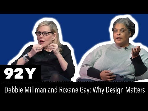 Debbie Millman and Roxane Gay - Why Design Matters