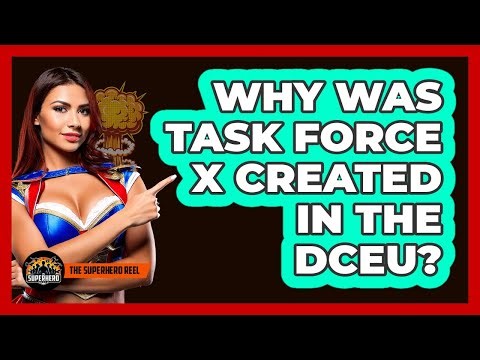 Why Was Task Force X Created In The DCEU?