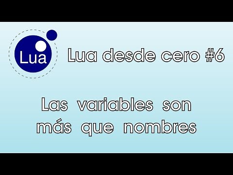 Programando en Lua desde cero #6 - Las variables son más que nombres