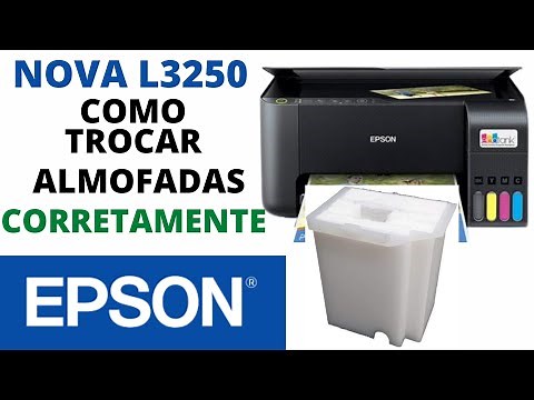 🖨IMPRESSORA EPSON L3250 - COMO TROCAR ALMOFADAS DE TINTA