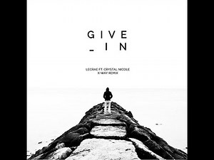 Lecrae - "Give In" ft. Crystal Nicole (X-Way Remix)