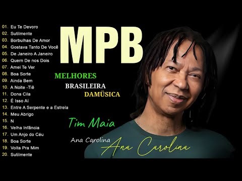 MPB As Melhores - Músicas Popular Brasileira - Djavan , Gal Costa, Caetano Veloso, Marisa Monte