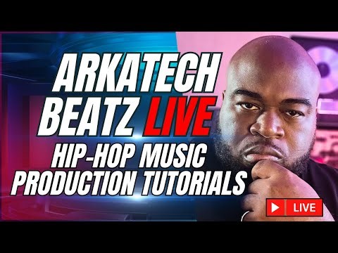 Arkatech Beatz Live: Hip-Hop Beatmaking & Music Production Tutorials (Day 68)